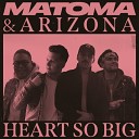 Matoma Feat Arizona - Heart So Big