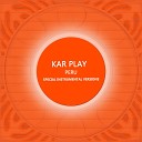 Kar Play - Peru Edit Instrumental Mix Without Bass