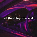 slowed down music covergirl - All the Things She Said Slowed Reverb