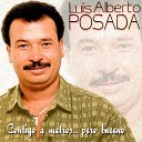 Luis Alberto Posada - Aunque la Jaula Sea de Oro