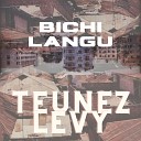 Teunez levy - BICHI LANGU