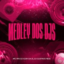 Mc Mn DJ Gustavo Reis DJ Igor da ZL - Medley dos Djs