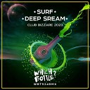 SURF Deep Stream - Club Bizzare 2023 Radio Mix