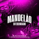 Mc Mn, Mc Menor Jc, DJ Maikão da DZ9 feat. DJ Menor RS - Mandelao Diferenciado
