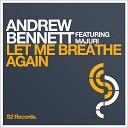 Andrew Bennett feat Majuri - Let Me Breathe Again Radio Edit