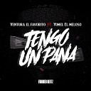 Ventura El Favorito feat yomel el meloso - Tengo un Pana