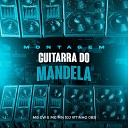 Mc Mn DJ Vitinho 063 feat Mc Gw - Mtg Guitarra do Mandela