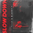7vvch Bladdy T - Slow Down