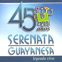 Serenata Guayanesa - Yo Quiero una Negra