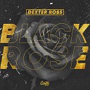 Dexter Ross - Black Rose