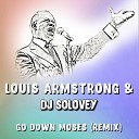 Louis Armstrong DJ Solovey - Go Down Moses Remix