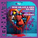 Rene Ablaze - Your Love RAM Remix