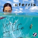 DJ Ferris - Into My Life Emmanuel Sant anna Lounge Mix
