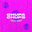 The Fullxaos DanaJamm - Chupa Chups