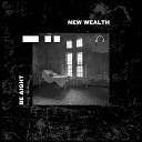 New Wealth - Be Aight