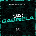 MC RD DJ Bill - Vai Gabriela
