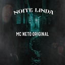 Mc Neto Original - Noite Linda