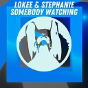 Lokee Stefane - Somebody Watching Me Club Mix