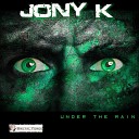 Jony K - Under the Rain Brutal Force Remix