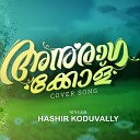 Hashir Koduvally Hazbulla Kollam - Anuragakkolu Cover Song
