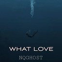 NQGhost - Что такое любовь Intro