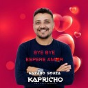 Nazaro Souza Forr Kapricho - Bye Bye Espere Amor