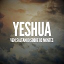 Pablo Nunes Produtor - Yeshua Vem Saltando Sobre os Montes Acoustic