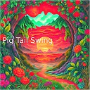 Joyce Dixon - Pig Tail Swing