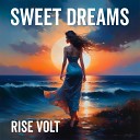 Rise Volt - Sweet Dreams