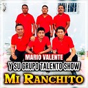 Mario Valente Y Su Grupo Talento Show - Mi Triste Casita