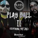 Kris Stylez feat Fat Joe - Play Ball Pt 2