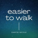 Darcie Nicole - Easier to Walk Acapella