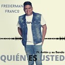 Frederman Franco - Quien es Usted