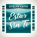 Evelyn Keith - Eres Mi Todo