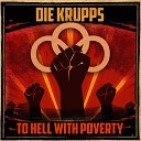 Die Krupps feat Big Paul Ferguson - To Hell with Poverty