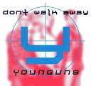 Younguns - Don 039 t Walk Away Radio Edit