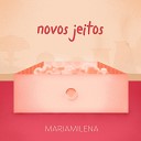 MariaMilena - Novos Jeitos