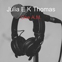 Julia E K Thomas - One A M
