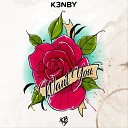 K3NBY - Want You Extended Mix