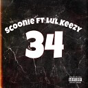 Scoonie feat Lul Keezy - 34 feat Lul Keezy