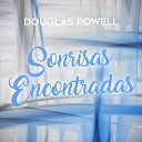 Douglas Powell - Eres Mi Mundo