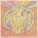 Feisty Heart - Everything Is a Garden