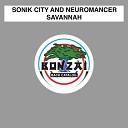 Sonik City and Neuromancer - Savannah Original Mix