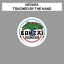 Nevada - Touched By The Hand Original Mix