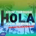 Goin Through Julio Iglesias Jr - Hola Hype Energy Mix by Kevin Adams