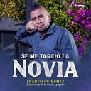 Francisco G mez El Nuevo Rey De La M sica… - Con Otro Me Enga