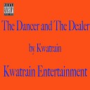 Kwatrain - The Dancer and the Dealer