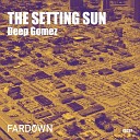 Deep Gomez - The Setting Sun Radio Version
