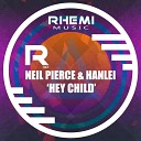 Neil Pierce feat Hanlei - Hey Child Radio Edit