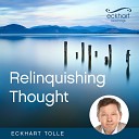Eckhart Tolle - The Renunciation of Thought and Ego